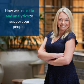 How we use data and analytics to support our people. Read more.